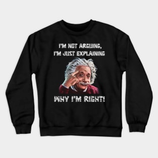 Albert Einstein | Clever Quote | Smart Quote | Pun Crewneck Sweatshirt